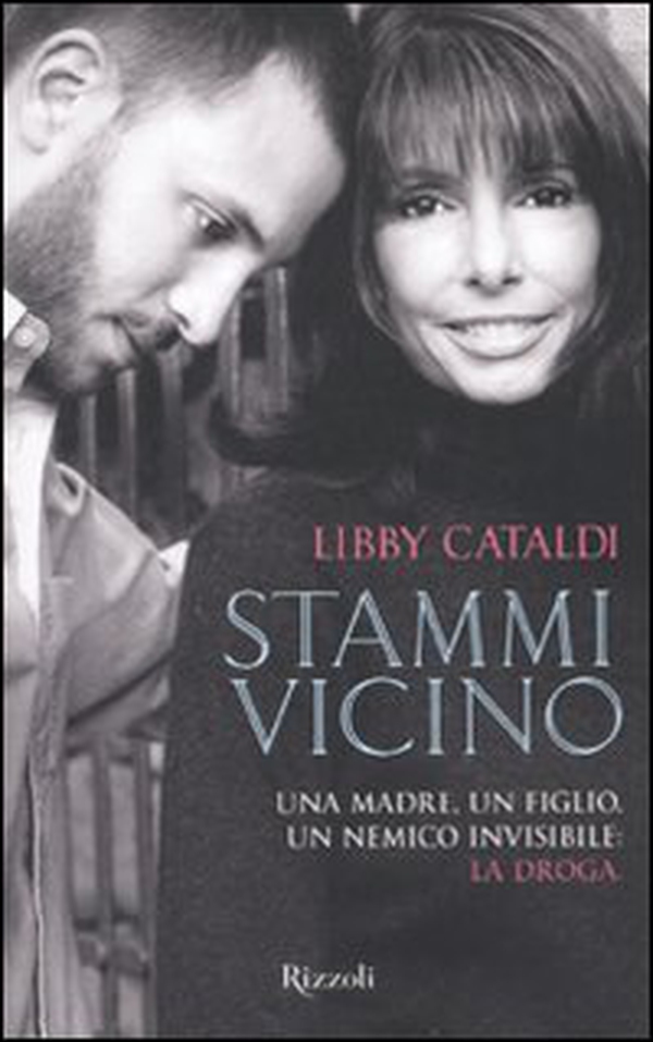 Stammi vicino. Una madre, un figlio, un nemico invisibile: la droga - Librerie.coop Stammi vicino. Una madre, un figlio, un nemico invisibile: la droga - Librerie.coop