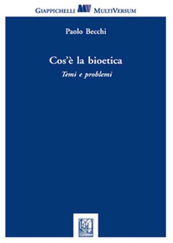 Cos'è la bioetica. Temi e problemi - Librerie.coop Cos'è la bioetica. Temi e problemi - Librerie.coop