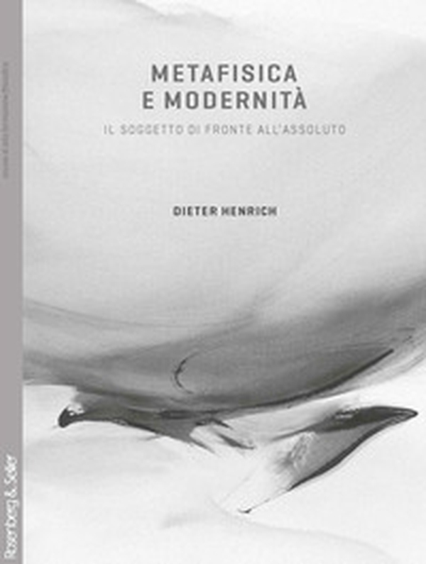 Metafisica e modernità. Il soggetto di fronte all'assoluto - Librerie.coop Metafisica e modernità. Il soggetto di fronte all'assoluto - Librerie.coop