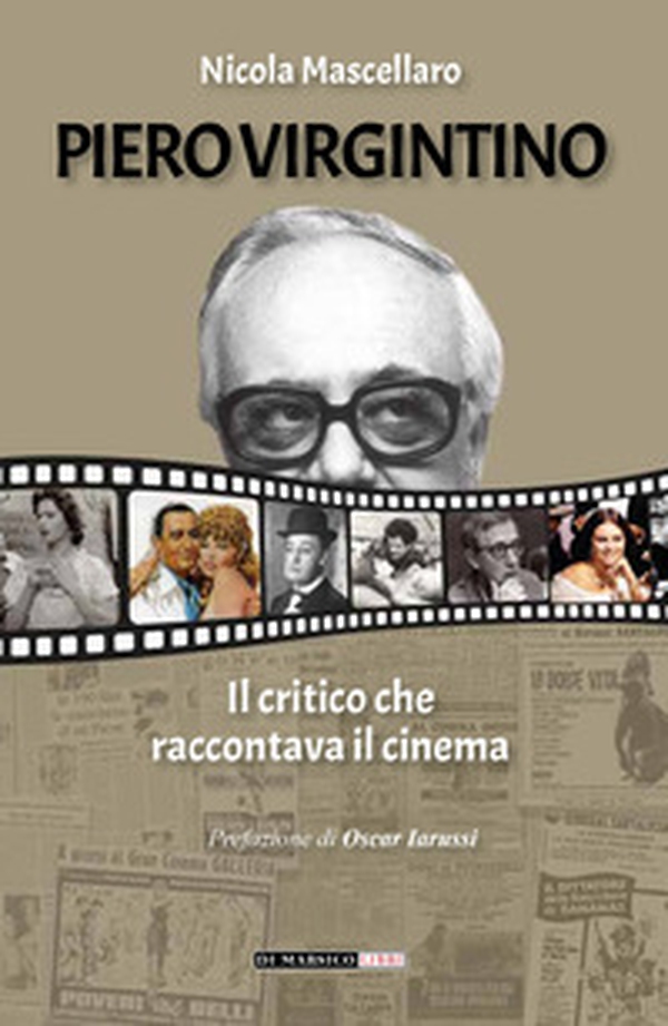 Piero Virgintino. Il critico che raccontava il cinema - Librerie.coop Piero Virgintino. Il critico che raccontava il cinema - Librerie.coop