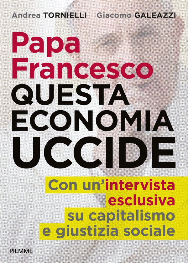 Papa Francesco questa economia uccide - Librerie.coop Papa Francesco questa economia uccide - Librerie.coop