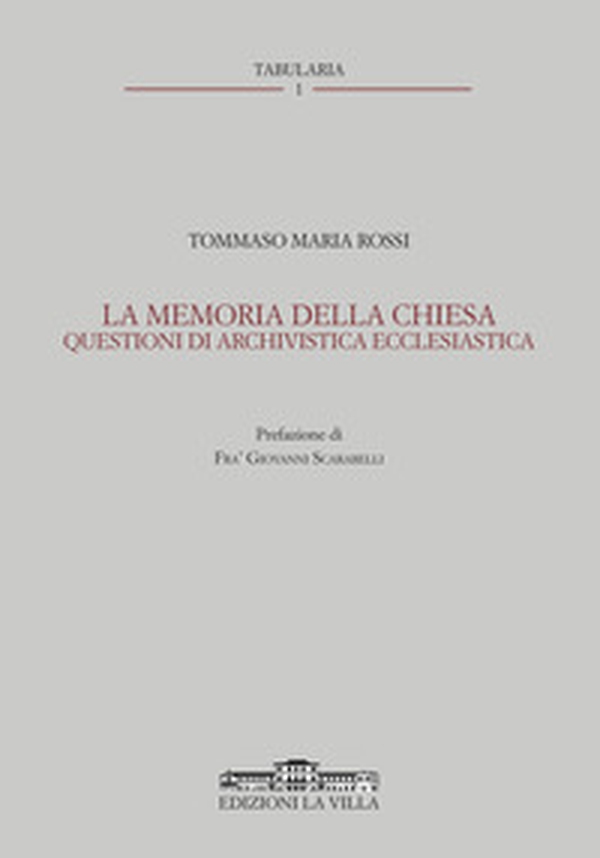 La memoria della Chiesa. Questioni di archivistica ecclesiastica - Librerie.coop La memoria della Chiesa. Questioni di archivistica ecclesiastica - Librerie.coop