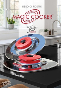 Ricette magic cooker - Vol. 1 - Librerie.coop
