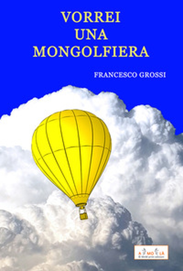 Vorrei una mongolfiera - Librerie.coop Vorrei una mongolfiera - Librerie.coop