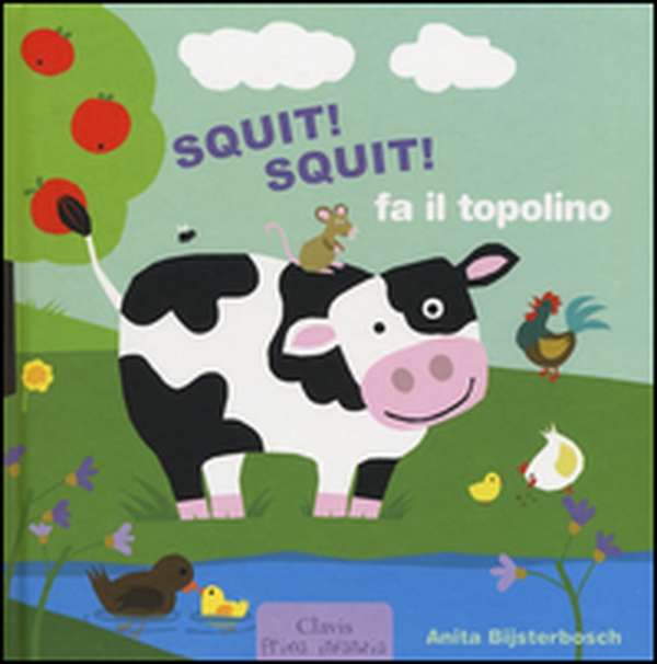 Squit! Squit! fa il topolino - Librerie.coop Squit! Squit! fa il topolino - Librerie.coop