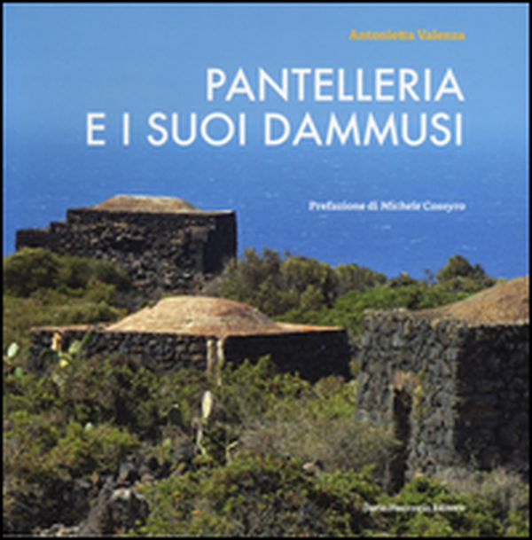 Pantelleria e i suo dammusi - Librerie.coop Pantelleria e i suo dammusi - Librerie.coop