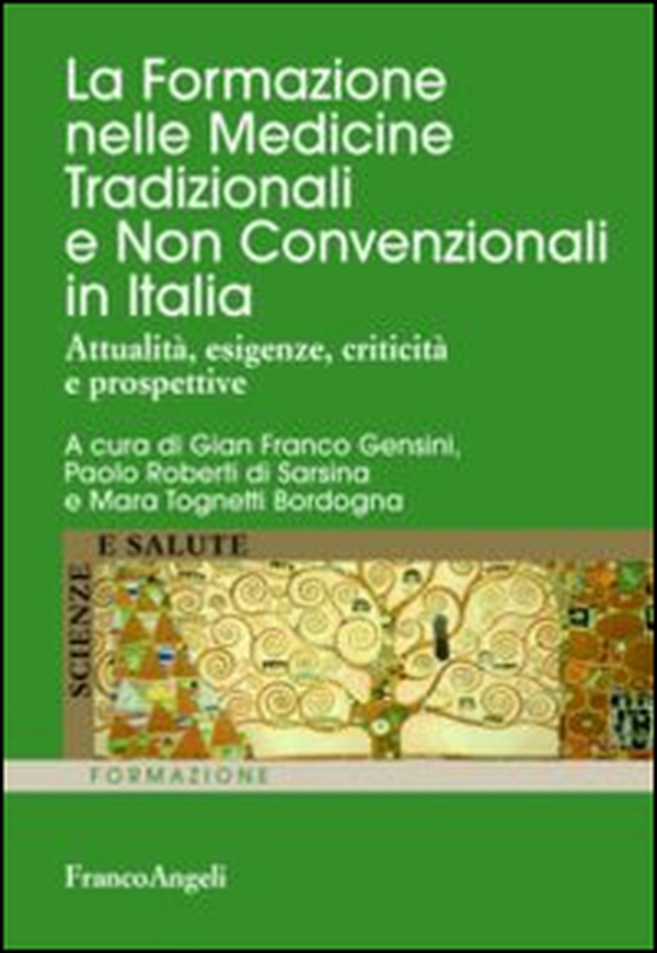 La formazione nelle medicine tradizionali e non convenzionali in Italia. Attualità, esigenze, criticità e prospettive - Librerie.coop La formazione nelle medicine tradizionali e non convenzionali in Italia. Attualità, esigenze, criticità e prospettive - Librerie.coop