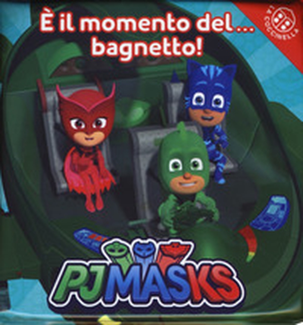 È il momento del... bagnetto! Pj Masks - Librerie.coop È il momento del... bagnetto! Pj Masks - Librerie.coop