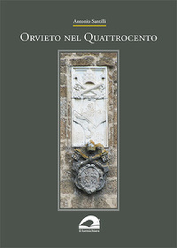 Orvieto nel Quattrocento - Librerie.coop Orvieto nel Quattrocento - Librerie.coop
