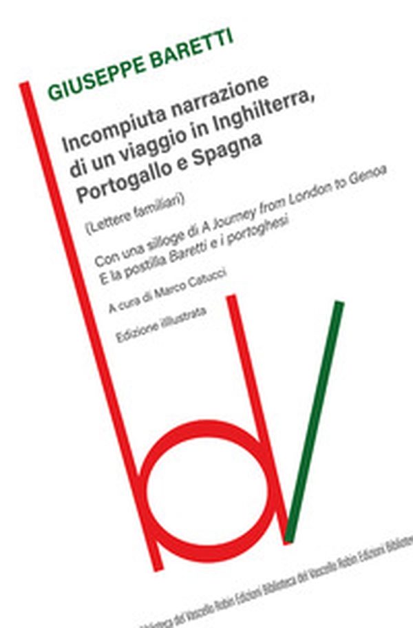 Incompiuta narrazione di un viaggio in Inghilterra, Portogallo e Spagna. (Lettere familiari) - Librerie.coop Incompiuta narrazione di un viaggio in Inghilterra, Portogallo e Spagna. (Lettere familiari) - Librerie.coop