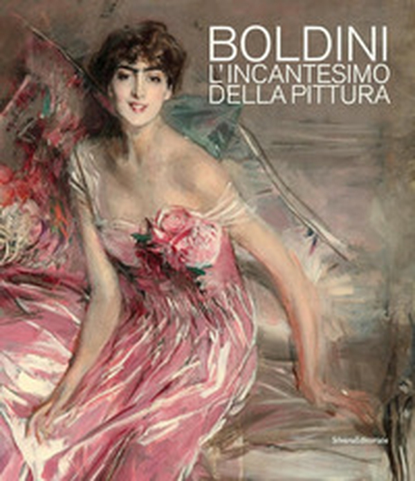 Boldini. L'ncantesimo della pittura. Catalogo della mostra (Barletta, 7 dicembre 2019-3 maggio 2020) - Librerie.coop Boldini. L'ncantesimo della pittura. Catalogo della mostra (Barletta, 7 dicembre 2019-3 maggio 2020) - Librerie.coop