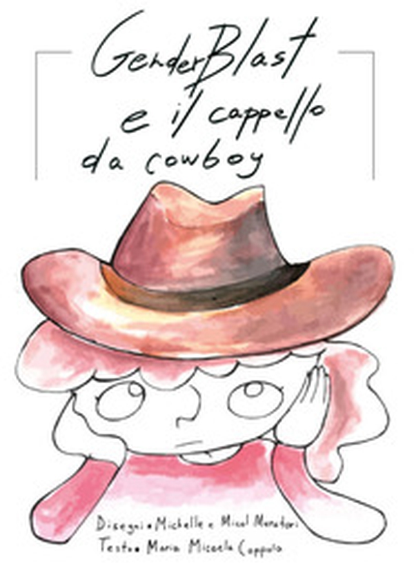 GenderBlast e il cappello da cowboy - Librerie.coop GenderBlast e il cappello da cowboy - Librerie.coop