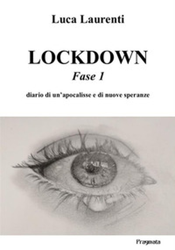 Lockdown. Fase 1. Diario di un'apocalisse e di nuove speranze - Librerie.coop Lockdown. Fase 1. Diario di un'apocalisse e di nuove speranze - Librerie.coop