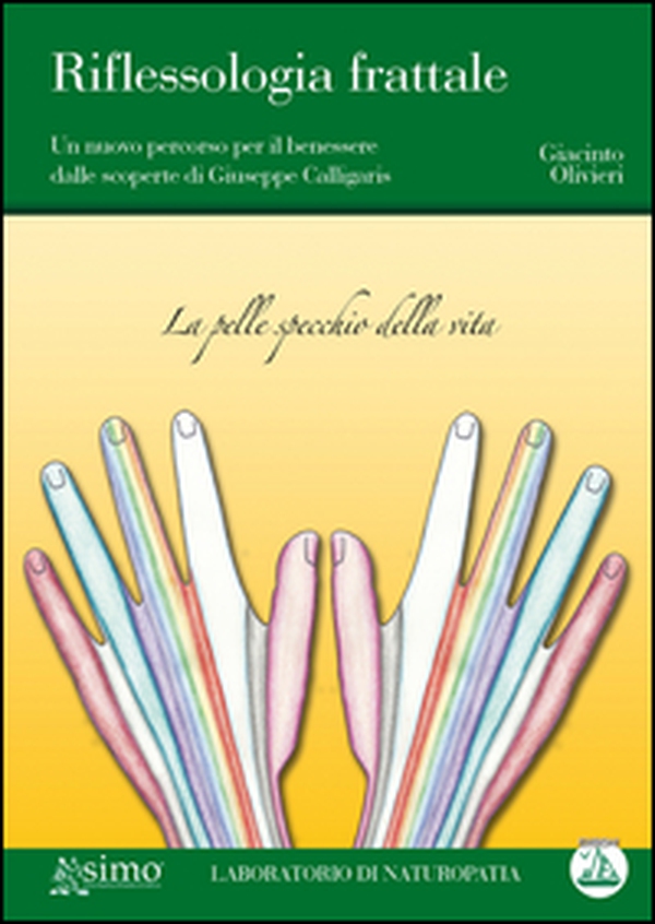 Riflessologia frattale. Un nuovo percorso per il benessere dalle scoperte di Giuseppe Calligaris - Librerie.coop Riflessologia frattale. Un nuovo percorso per il benessere dalle scoperte di Giuseppe Calligaris - Librerie.coop