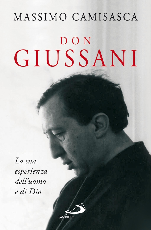 Don Giussani. La sua esperienza dell’uomo e di Dio - Librerie.coop Don Giussani. La sua esperienza dell’uomo e di Dio - Librerie.coop