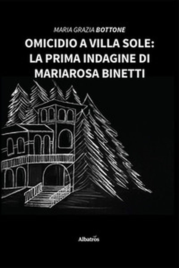 Omicidio a Villa Sole: La prima indagine di Mariarosa Binetti - Librerie.coop Omicidio a Villa Sole: La prima indagine di Mariarosa Binetti - Librerie.coop