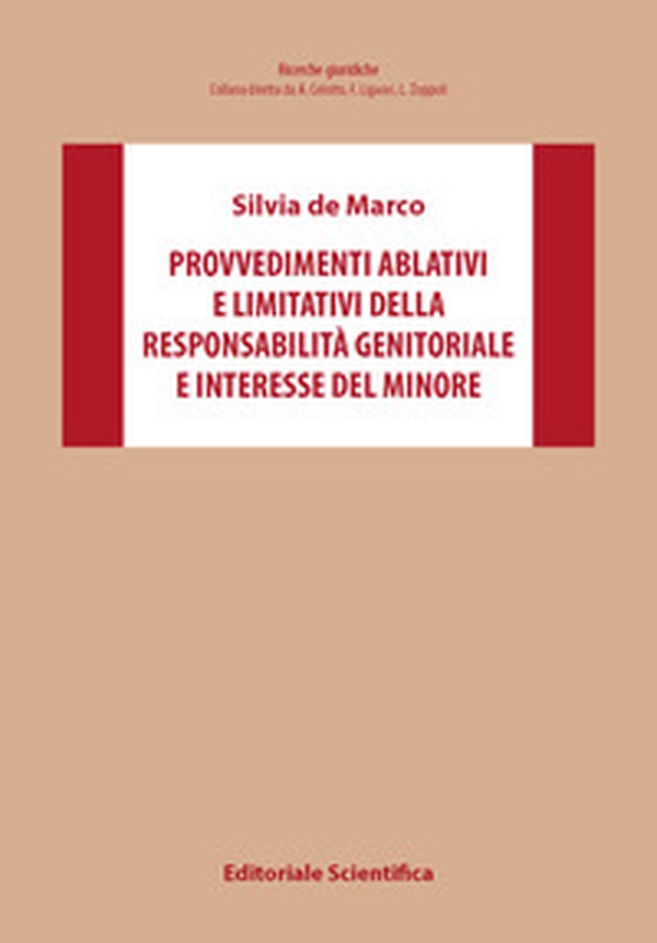 Provvedimenti ablativi e limitativi della responsabilità genitoriale e interesse del minore - Librerie.coop Provvedimenti ablativi e limitativi della responsabilità genitoriale e interesse del minore - Librerie.coop