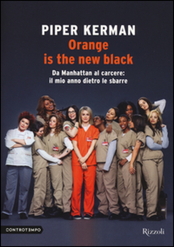 Orange is the new black. Da Manhattan al carcere: il mio anno dietro le sbarre - Librerie.coop Orange is the new black. Da Manhattan al carcere: il mio anno dietro le sbarre - Librerie.coop