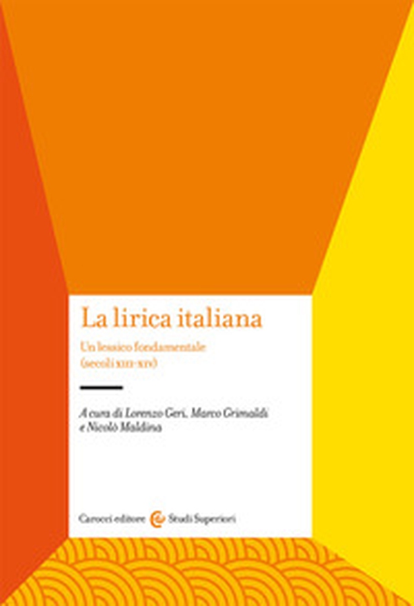 La lirica italiana. Un lessico fondamentale (secoli XIII-XIV) - Librerie.coop La lirica italiana. Un lessico fondamentale (secoli XIII-XIV) - Librerie.coop