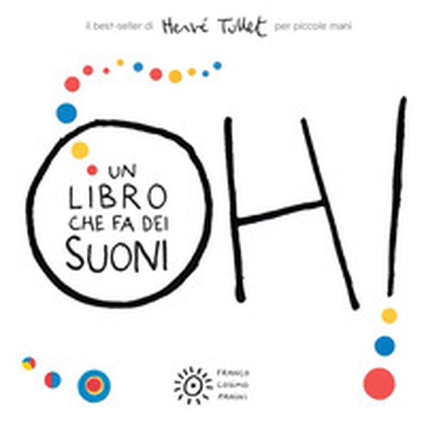 Oh! Un libro che fa dei suoni. Per piccole mani - Librerie.coop Oh! Un libro che fa dei suoni. Per piccole mani - Librerie.coop