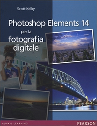Photoshop Elements 14 per la fotografia digitale - Librerie.coop