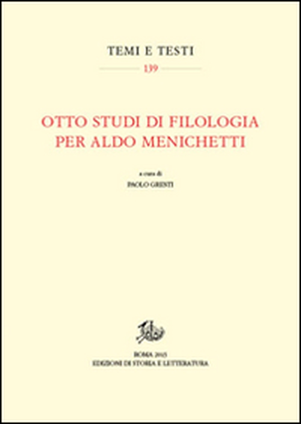 Otto studi di filologia per Aldo Menichetti - Librerie.coop Otto studi di filologia per Aldo Menichetti - Librerie.coop