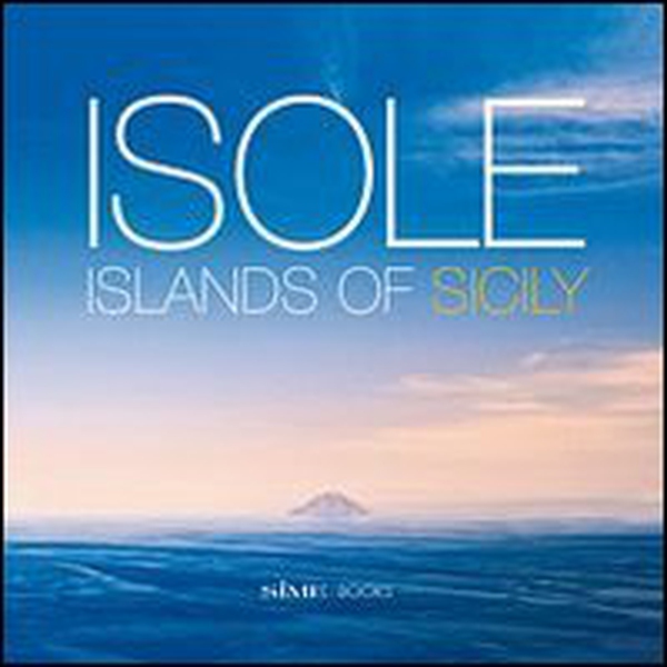 Isole. Island of Sicily. Ediz. italiana e inglese - Librerie.coop Isole. Island of Sicily. Ediz. italiana e inglese - Librerie.coop