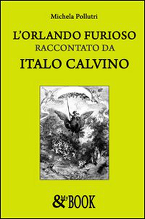 L'Orlando furioso raccontato da Italo Calvino - Librerie.coop L'Orlando furioso raccontato da Italo Calvino - Librerie.coop