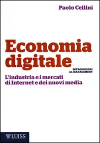 Economia digitale. L'industria e i mercati di Internet e dei nuovi media - Librerie.coop