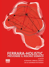 Ferrara holistic. Prevenire il rischio sismico - Librerie.coop