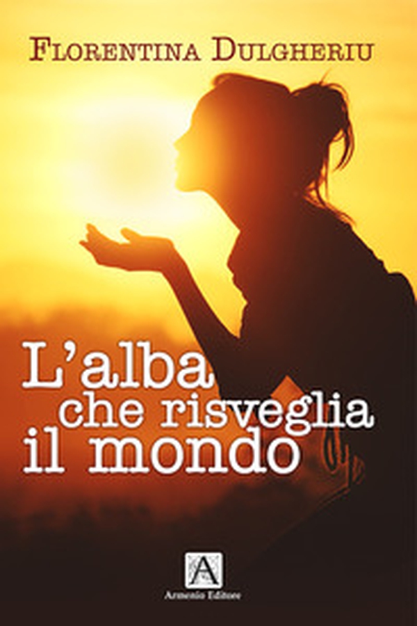 L'alba che risveglia il mondo - Librerie.coop L'alba che risveglia il mondo - Librerie.coop