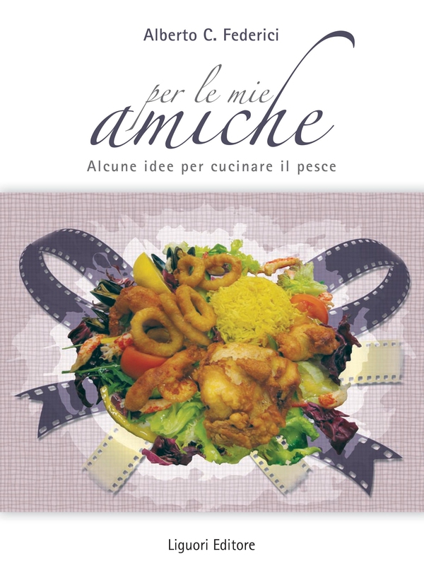 Per le mie amiche (alcune idee per cucinare il pesce) - Librerie.coop Per le mie amiche (alcune idee per cucinare il pesce) - Librerie.coop
