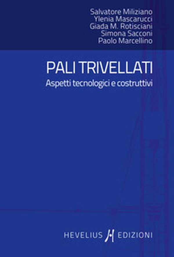 Pali trivellati. Aspetti tecnologici e costruttivi - Librerie.coop Pali trivellati. Aspetti tecnologici e costruttivi - Librerie.coop