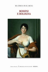 Rossini e Bologna. Ediz. italiana e inglese - Librerie.coop