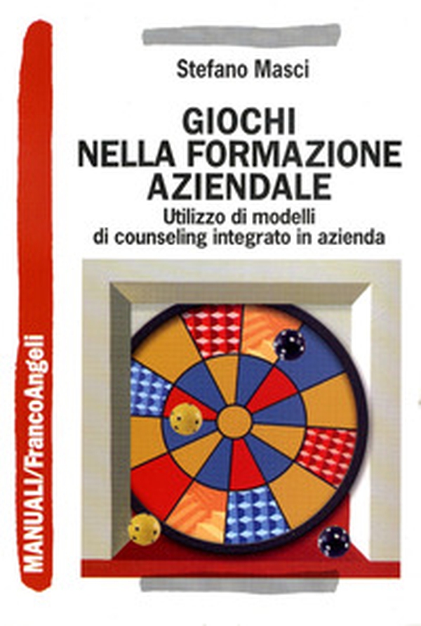 Giochi nella formazione aziendale. Utilizzo di modelli di counseling integrato in azienda - Librerie.coop Giochi nella formazione aziendale. Utilizzo di modelli di counseling integrato in azienda - Librerie.coop