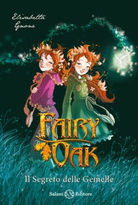 Il segreto delle gemelle. Fairy Oak - Vol. 1 - Librerie.coop
