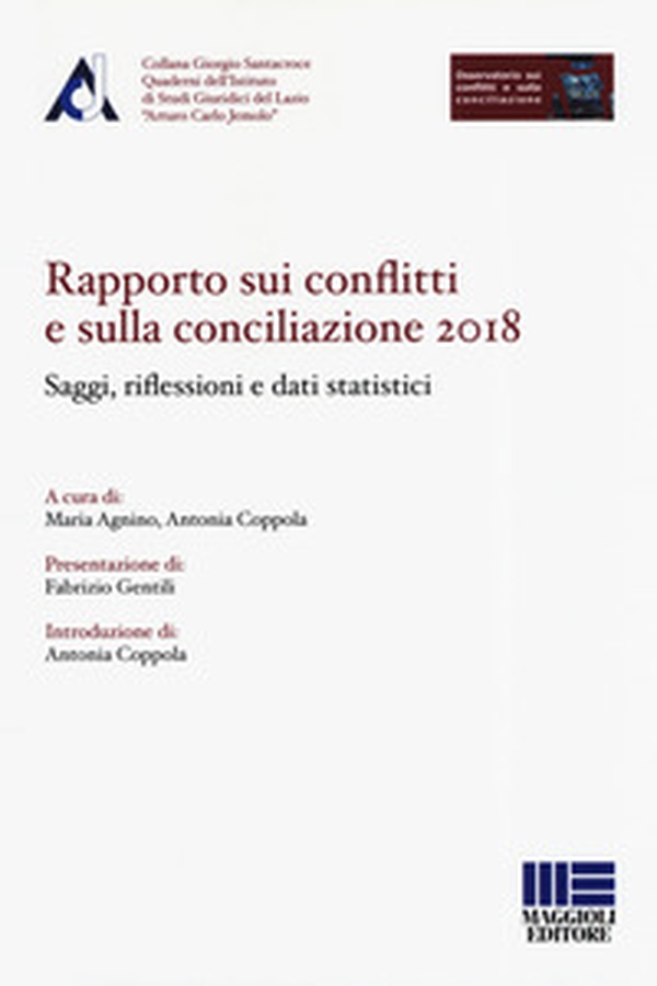 Rapporto sui conflitti e sulla conciliazione 2018. Saggi, riflessioni e dati statistici - Librerie.coop Rapporto sui conflitti e sulla conciliazione 2018. Saggi, riflessioni e dati statistici - Librerie.coop