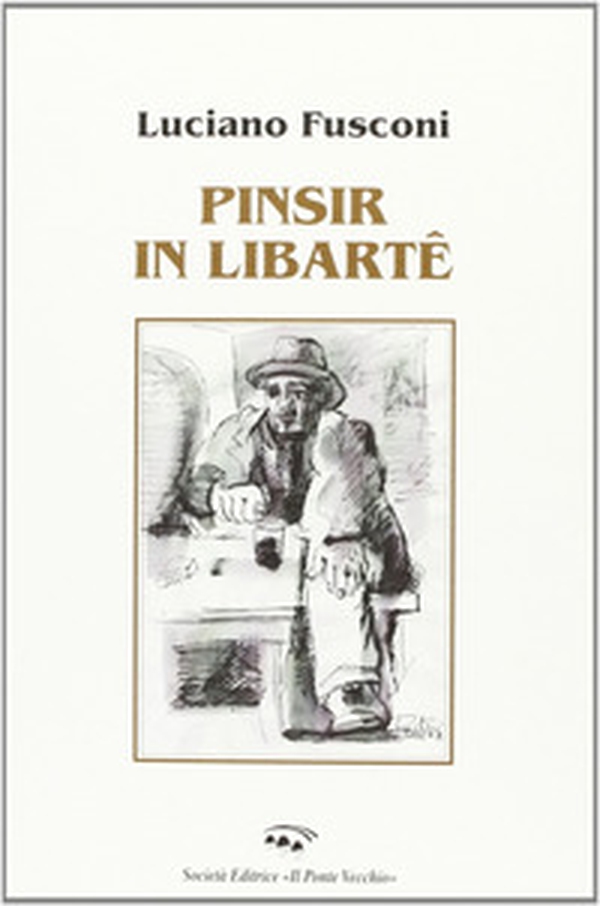 Pinsir in libartê. Poesie in dialetto romagnolo - Librerie.coop Pinsir in libartê. Poesie in dialetto romagnolo - Librerie.coop