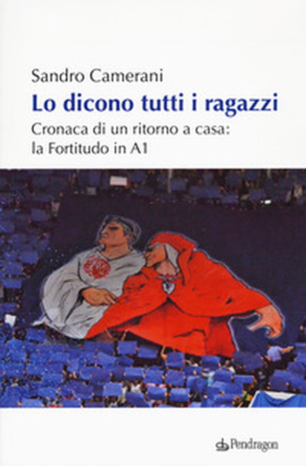 Lo dicono tutti i ragazzi. Cronaca di un ritorno a casa: la Fortitudo in A1 - Librerie.coop Lo dicono tutti i ragazzi. Cronaca di un ritorno a casa: la Fortitudo in A1 - Librerie.coop