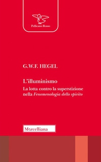 L'Illuminismo. La lotta contro la superstizione nella Fenomenologia dello spirito - Librerie.coop