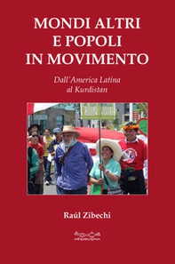 Mondi altri e popoli in movimento. Dall'America Latina al Kurdistan - Librerie.coop