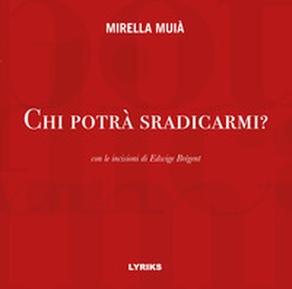 Chi potrà sradicarmi? - Librerie.coop Chi potrà sradicarmi? - Librerie.coop