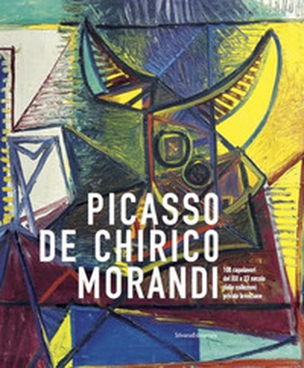 Picasso, De Chirico, Morandi. 100 capolavori del XIX e XX secolo dalle collezioni bresciane. Catalogo della mostra (Brescia, 20 gennaio-10 giugno 2018) - Librerie.coop Picasso, De Chirico, Morandi. 100 capolavori del XIX e XX secolo dalle collezioni bresciane. Catalogo della mostra (Brescia, 20 gennaio-10 giugno 2018) - Librerie.coop