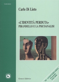 «L'identità perduta». Pirandello e la psicoanalisi - Librerie.coop