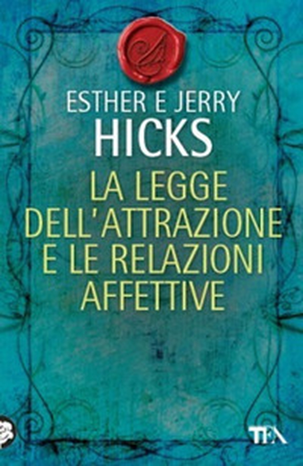 La legge dell'attrazione e le relazioni affettive - Librerie.coop La legge dell'attrazione e le relazioni affettive - Librerie.coop