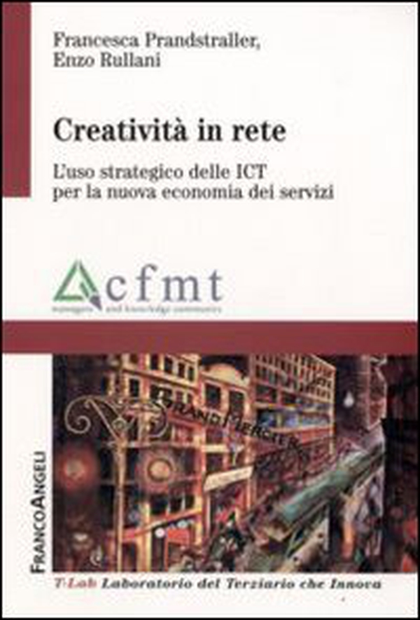 Creatività in rete. L'uso strategico delle ICT per la nuova economia dei servizi - Librerie.coop Creatività in rete. L'uso strategico delle ICT per la nuova economia dei servizi - Librerie.coop