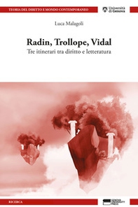Radin, Trollope, Vidal. Tre itinerari tra diritto e letteratura - Librerie.coop
