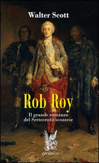 Rob Roy. Il grande romanzo del Settecento scozzese - Librerie.coop