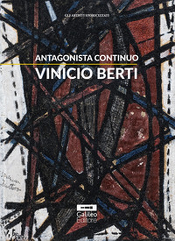 Antagonista continuo. Vinicio Berti - Librerie.coop Antagonista continuo. Vinicio Berti - Librerie.coop