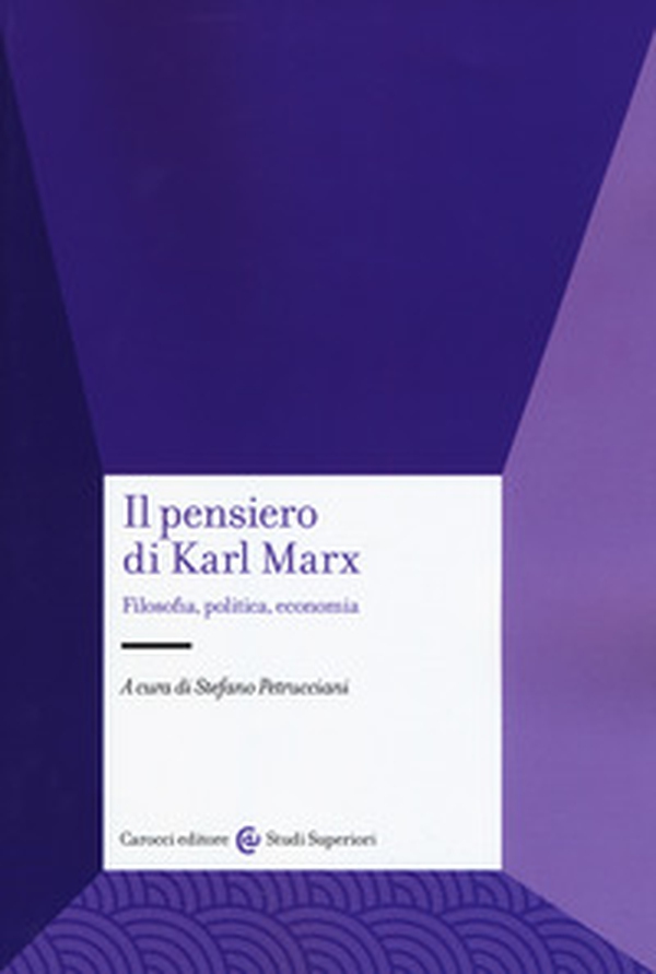 Il pensiero di Karl Marx. Filosofia, politica, economia - Librerie.coop Il pensiero di Karl Marx. Filosofia, politica, economia - Librerie.coop